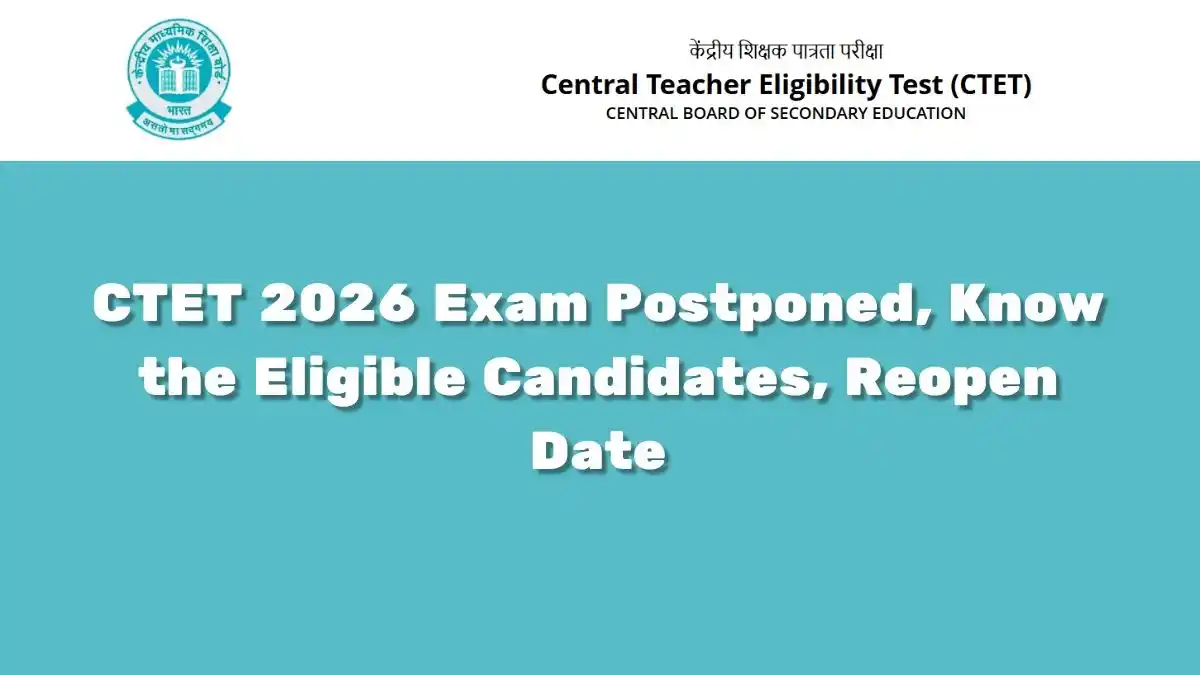 Big News CTET 2026 Exam Postponed, Know the Eligible Candidates, Reopen Date and Steps to Apply