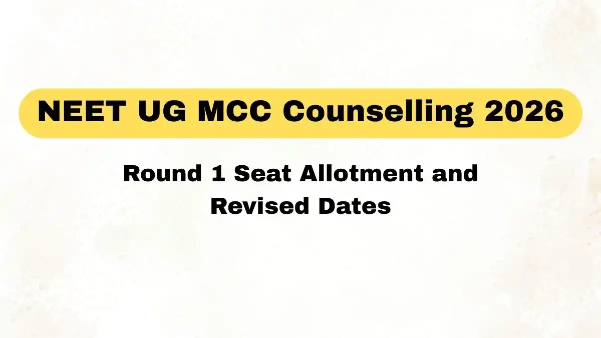 NEET UG MCC Counselling 2026 Round 1 Seat Allotment, Revised Dates at mcc.nic.in