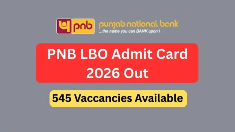 PNB LBO Admit Card 2026 Out 545 Vaccancies, Important Dates and Links