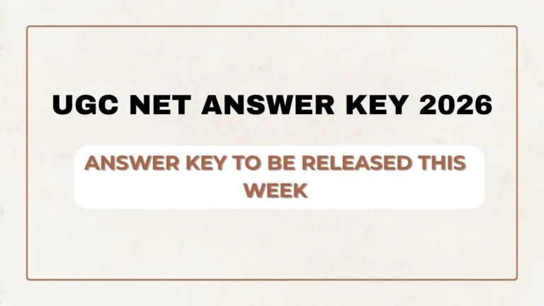 UGC NET Answer Key 2026 Provisional Answer Key to Be Released This Week, Easy Download Link Here